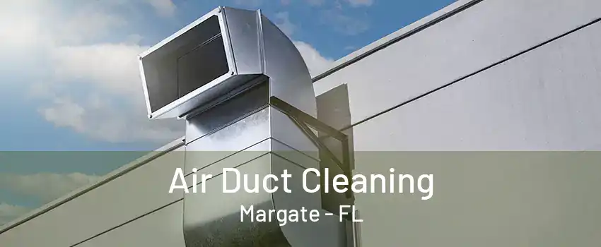 Air Duct Cleaning Margate - FL