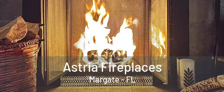 Astria Fireplaces Margate - FL