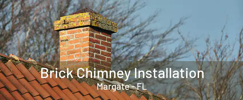 Brick Chimney Installation Margate - FL