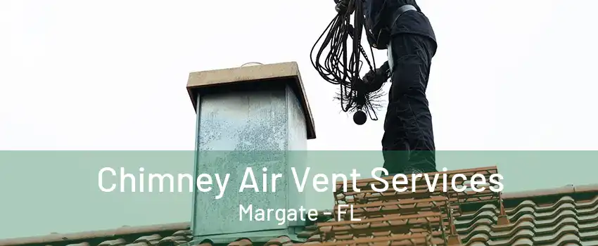 Chimney Air Vent Services Margate - FL