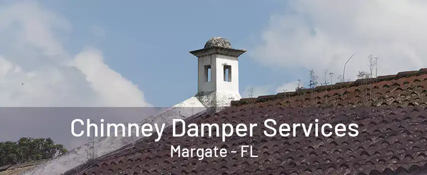 Chimney Damper Services Margate - FL