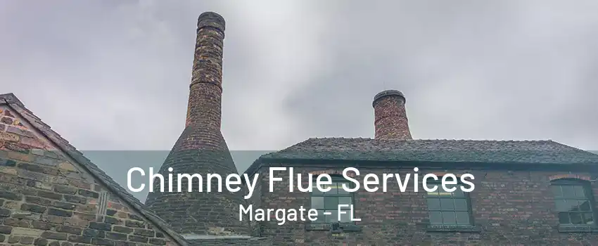 Chimney Flue Services Margate - FL