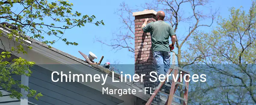 Chimney Liner Services Margate - FL