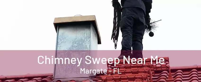 Chimney Sweep Near Me Margate - FL