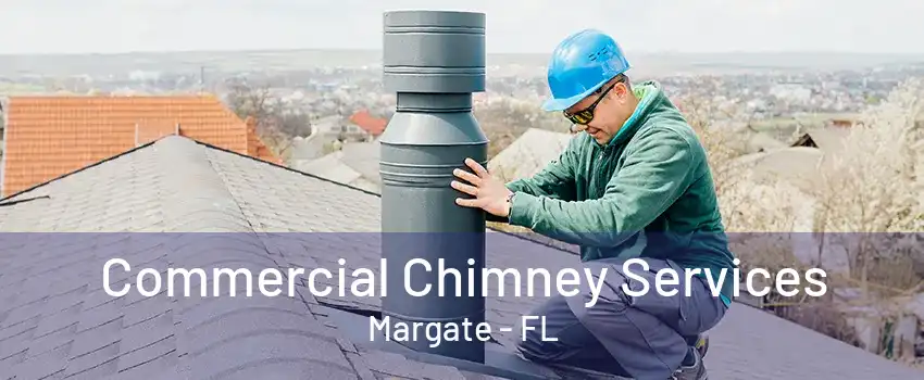 Commercial Chimney Services Margate - FL