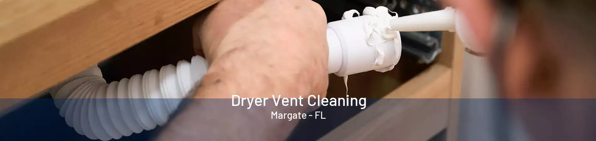 Dryer Vent Cleaning Margate - FL