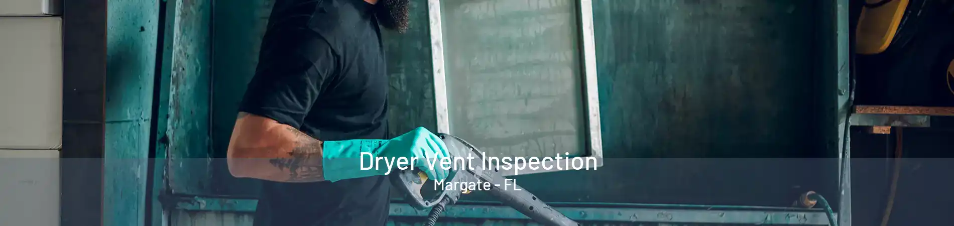 Dryer Vent Inspection Margate - FL