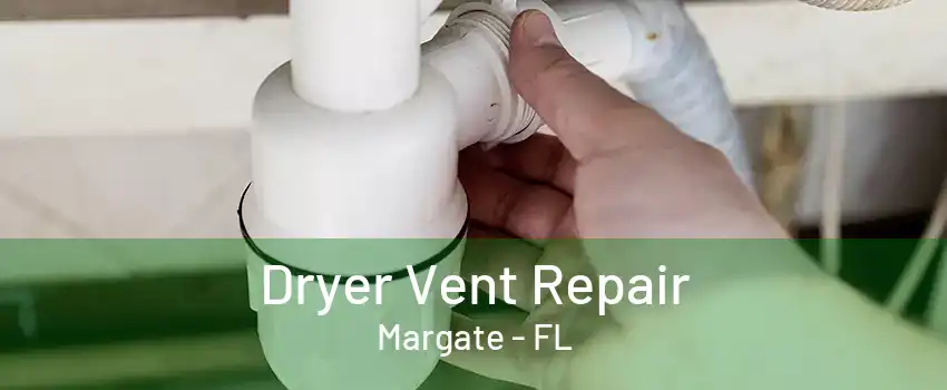 Dryer Vent Repair Margate - FL