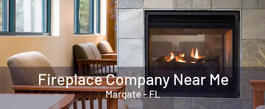 Fireplace Company Near Me Margate - FL