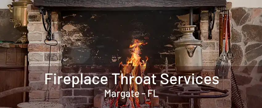 Fireplace Throat Services Margate - FL