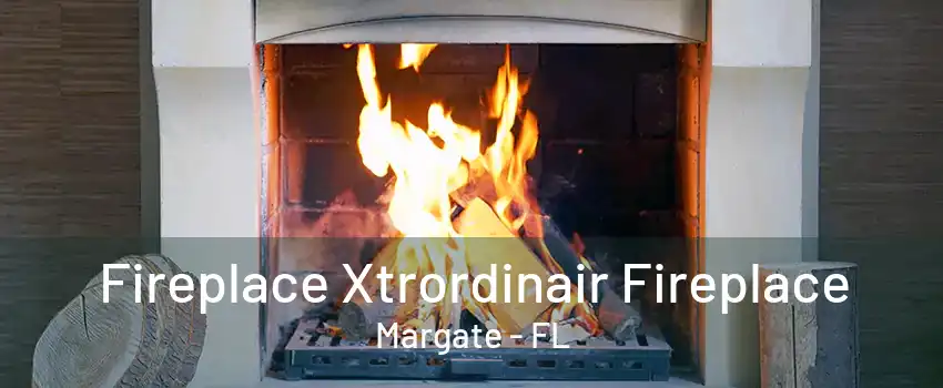 Fireplace Xtrordinair Fireplace Margate - FL