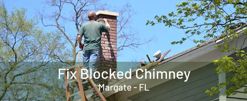 Fix Blocked Chimney Margate - FL