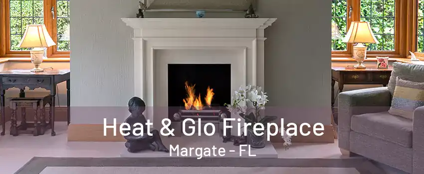 Heat & Glo Fireplace Margate - FL