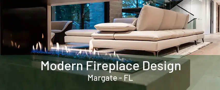 Modern Fireplace Design Margate - FL