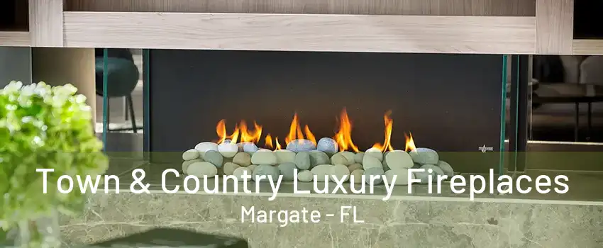 Town & Country Luxury Fireplaces Margate - FL