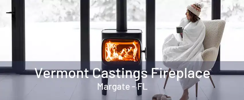 Vermont Castings Fireplace Margate - FL