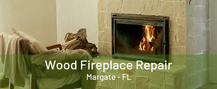 Wood Fireplace Repair Margate - FL