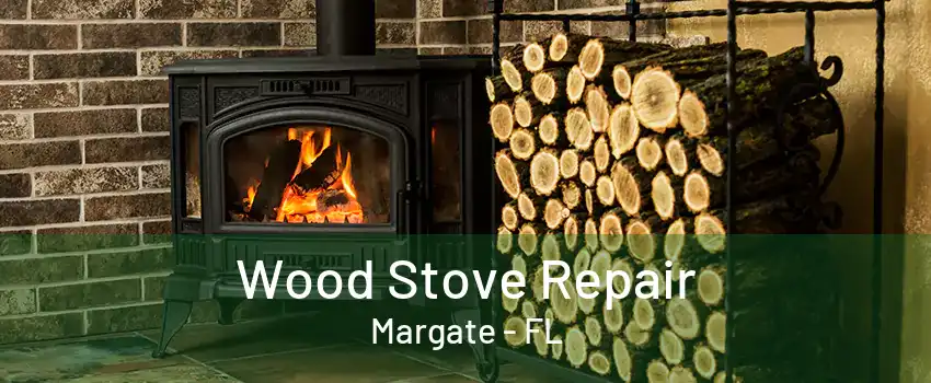 Wood Stove Repair Margate - FL